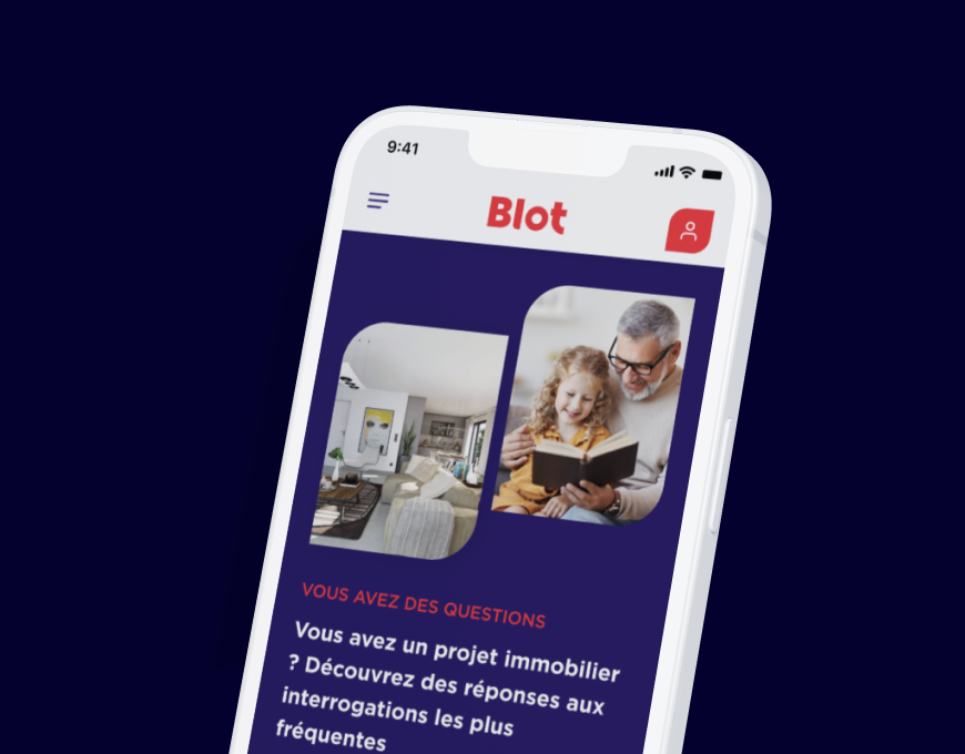 Écran de smartphone affichant l’interface d’un site ou d’une application immobilière Blot. Le haut de l’écran présente le logo Blot rouge, une icône de menu et une icône de compte. Deux images illustrent la page : un salon moderne et un adulte lisant un livre à une enfant. Un texte propose de découvrir les réponses aux questions fréquentes pour un projet immobilier.