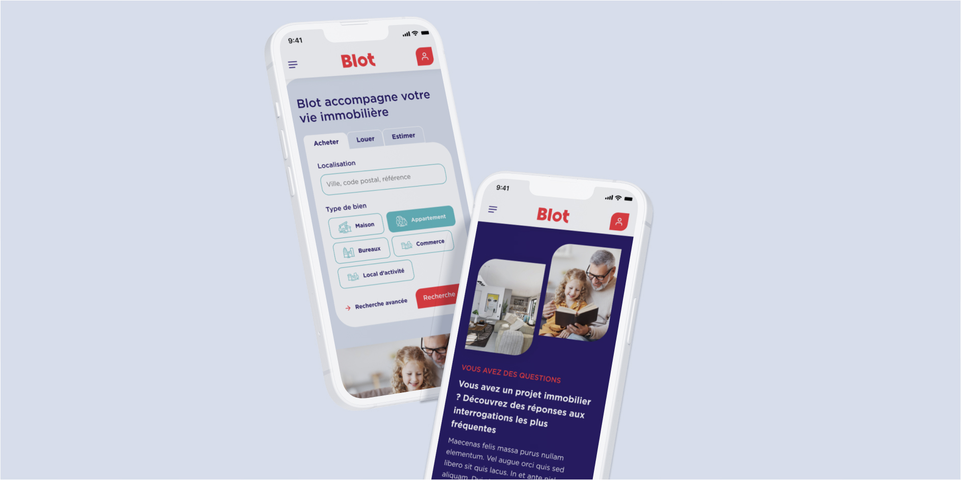 Visuel présentant deux maquettes de l'application mobile Blot sur fond bleu clair. Le téléphone de gauche affiche un formulaire de recherche immobilière avec les onglets Acheter, Louer et Estimer. Le téléphone de droite présente une section FAQ sur fond bleu marine avec des photos d'une famille. Réalisation : Amélie Poirier.